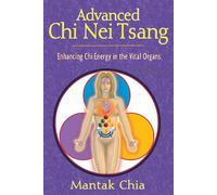 Advanced Chi Nei Tsang: Enhancing Chi Energy in the Vital Organs
