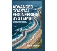 ADVANCED COASTAL ENGINEERING SYSTEMS: Shoreline protection methods and erosion control technologies