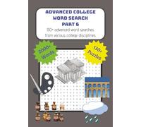 Advanced College Word Search Puzzle Book Part 6: Word Searches with easy to read print about the college life and study disciplines | 6 x 9", 202 ... Gifts for Vacations, Holidays, and Free Times