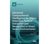 Advanced Computational Intelligence For Object Detection, Feature Extraction And Recognition In Smart Sensor Environments