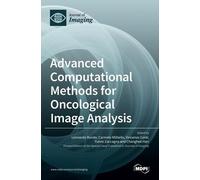 Advanced Computational Methods For Oncological Image Analysis
