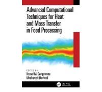 Advanced Computational Techniques For Heat And Mass Transfer In Food Processing