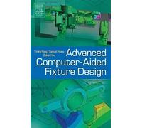 Advanced ComputerAided Fixture Design by Huang Samuel Associate Professor of Industrial Engineering University of Cincinnati Hardcover Book Samuel H. Huang, Yiming Rong, Zhikun Hou (Auteur)