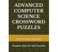 ADVANCED COMPUTER SCIENCE CROSSWORD PUZZLES: Answer Key For 500 Puzzles