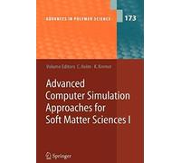 Advanced Computer Simulation Approaches For Soft Matter Sciences I