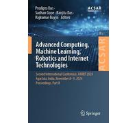 Advanced Computing, Machine Learning, Robotics and Internet Technologies: Second International Conference, AMRIT 2024, Agartala, India, November 8-9, 2024, Proceedings, Part II