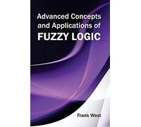Advanced Concepts And Applications Of Fuzzy Logic