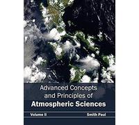 Advanced Concepts And Principles Of Atmospheric Sciences