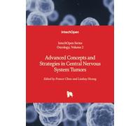 Advanced Concepts and Strategies in Central Nervous System Tumors