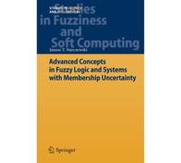 Advanced Concepts In Fuzzy Logic And Systems With Membership Uncertainty