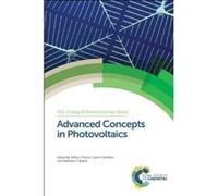 Advanced Concepts in Photovoltaics (RSC Energy and Environment series): 1 - [Livre en VO] Nozik, Conibeer, Beard (Auteur)