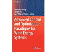 Advanced Control And Optimization Paradigms For Wind Energy Systems