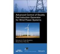Advanced Control of Doubly Fed Induction Generator for Wind Power Systems by Nan Zhejiang University Zhu Nan Zhejiang University Zhu (Auteur)