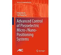 Advanced Control Of Piezoelectic Micro-/Nano-Positioning Systems