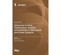 Advanced Control, Optimization, Stability and Reliability of Microgrids and Power Systems