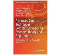 Advanced Control Techniques In Complex Engineering Systems: Theory And Applications