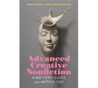Advanced Creative Nonfiction by Nelson & Jessica Hendry Virginia Commonwealth University & USA Prentiss, Dr Sean (Assistant Professor of English, Norwich University, USA, Norwich University, USA) Nels