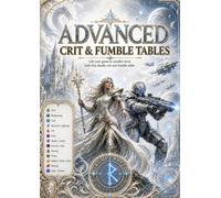 Advanced Crit and Fumble Tables: Lift your game to another level with this deadly crit and fumble table