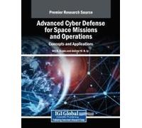 Advanced Cyber Defense For Space Missions And Operations: Concepts And Applications