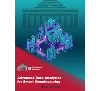 Advanced Data Analytics for Smart Manufacturing: Strategies for Solving Industrial Challenges Using IIoT and Data