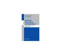 Advanced Data Mining And Applications: Third International Conference, Adma 2007, Harbin, China, August 6-8, 2007 Proceedings