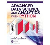 Advanced Data Science and Analytics with Python by RogelSalazar & Jesus Imperial College London & UK RogelSalazar Jesus Imperial College London UK (Auteur)