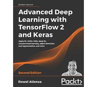 Advanced Deep Learning With Tensorflow 2 And Keras - Second Edition
