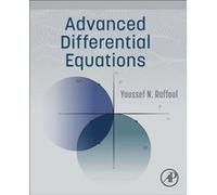 Advanced Differential Equations by Raffoul & Youssef N. Professor and Graduate Program Director & Department of Mathematics & University of Dayton & OH & Raffoul Youssef N. Professor and Graduate Prog