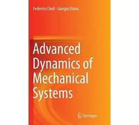 Advanced Dynamics Of Mechanical Systems