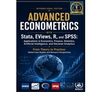 Advanced Econometrics with Stata, EViews, R, and SPSS: Applications in Economics, Finance, Statistics, Artificial Intelligence, and Decision ... Global Case Studies and Research Perspectives