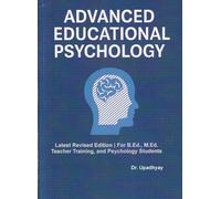 Advanced Educational Psychology : by Dr. Upadhyay | Latest Revised Edition | For B.Ed., M.Ed., Teacher Training, and Psychology Students