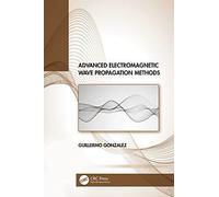 Advanced Electromagnetic Wave Propagation Methods