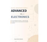 Advanced Electronics: From prototype to product - power, RF, high speed, precision, and professional embedded systems