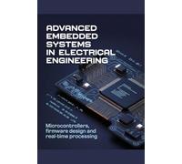 ADVANCED EMBEDDED SYSTEMS IN ELECTRICAL ENGINEERING: Microcontrollers firmware design and real-time processing