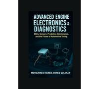 Advanced Engine Electronics & Diagnostics: ECUs, Sensors, Predictive Maintenance, and the Future of Automotive Tuning