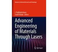 Advanced Engineering Of Materials Through Lasers