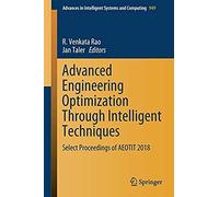 Advanced Engineering Optimization Through Intelligent Techniques