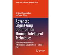 Advanced Engineering Optimization Through Intelligent Techniques: Select Proceedings of the 4th International Conference-AEOTIT 2023