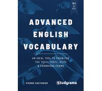 Advanced English Vocabulary: An ideal tool to train for the TOEIC, TOEFL, IELTS & Cambridge exams B2 to C1 - Pierre Couturier - Studyrama Eds - broché - Méthode de langue
