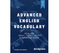Advanced English Vocabulary: Ideal for TOEIC, TOEFL, IELTS & Cambridge exams - Pierre Couturier - Studyrama - ebook (ePub) - Méthode de langue