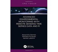Advanced Environmental Monitoring With Remote Sensing Time Series Data And R