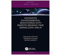 Advanced Environmental Monitoring With Remote Sensing Time Series Data And R