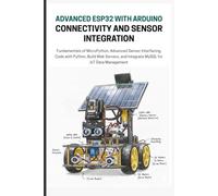 ADVANCED ESP32 WITH ARDUINO CONNECTIVITY AND SENSOR INTEGRATION: A Practical Guide to OTA Updates, MQTT, MySQL Database, and Communication Protocols