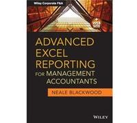Advanced Excel Reporting for Management Accountants by Neale Blackwood Neale Blackwood (Auteur)