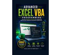 Advanced Excel VBA programming: The Automation Blueprint for Engineering Lightning-Fast, Bulletproof Spreadsheet Applications