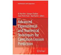 Advanced Experimental And Numerical Techniques For Cavitation Erosion Prediction