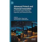 Advanced Fintech and Financial Innovation: The Transformation of Banking, Payments, and Financial Services