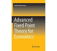 Advanced Fixed Point Theory for Economics
