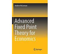 Advanced Fixed Point Theory For Economics