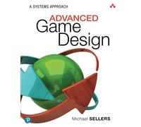 Advanced Game Design: A Systems Approach – Addison Wesley